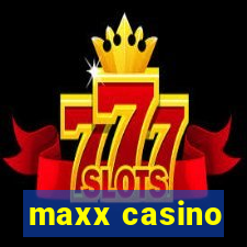 maxx casino