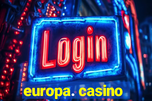 europa. casino