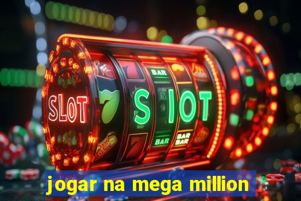 jogar na mega million