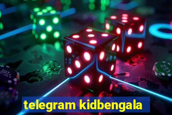 telegram kidbengala