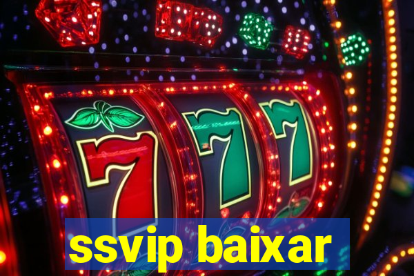 ssvip baixar