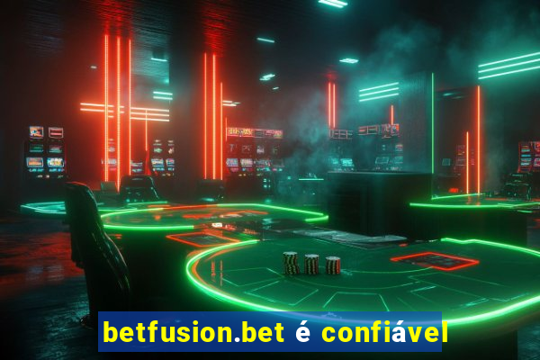 betfusion.bet é confiável