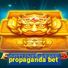 propaganda bet