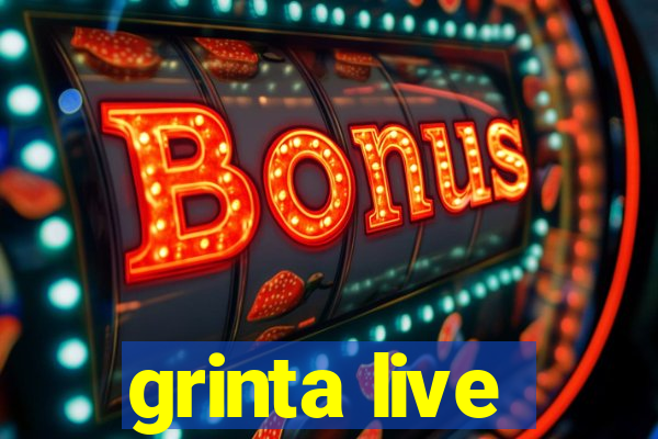 grinta live