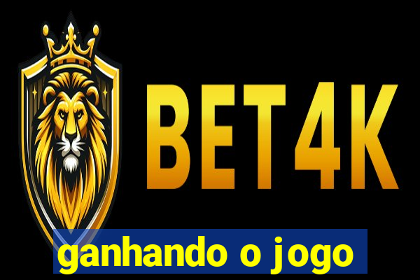 ganhando o jogo