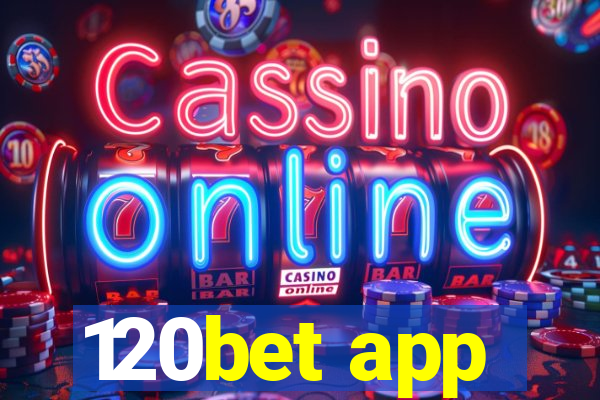 120bet app