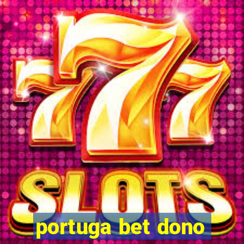 portuga bet dono