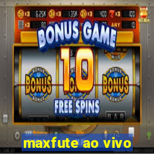 maxfute ao vivo