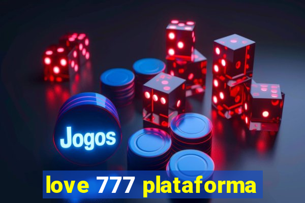 love 777 plataforma