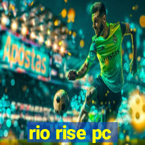 rio rise pc