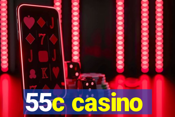 55c casino