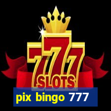 pix bingo 777