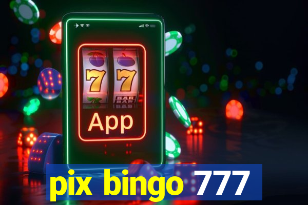 pix bingo 777