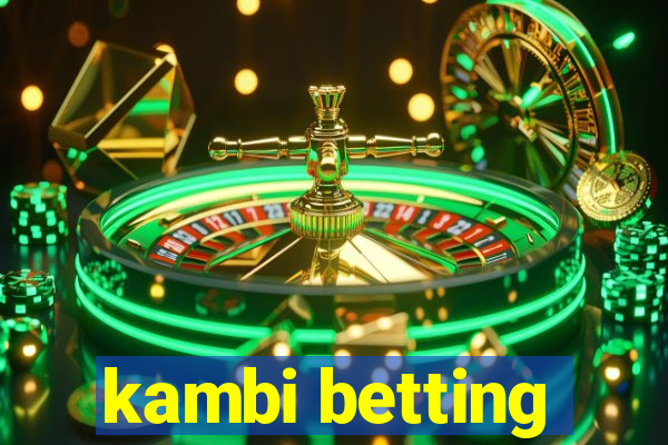 kambi betting