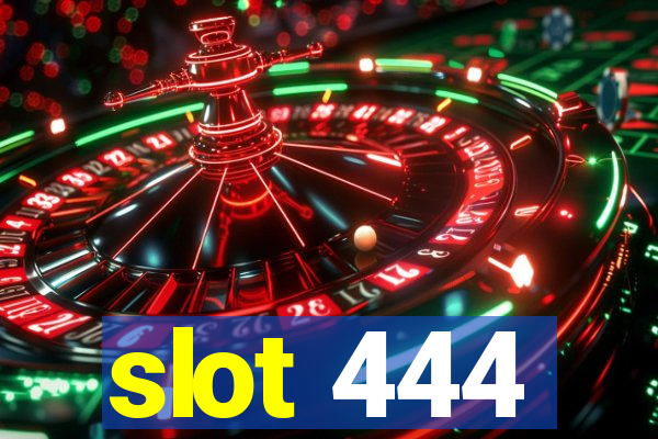 slot 444