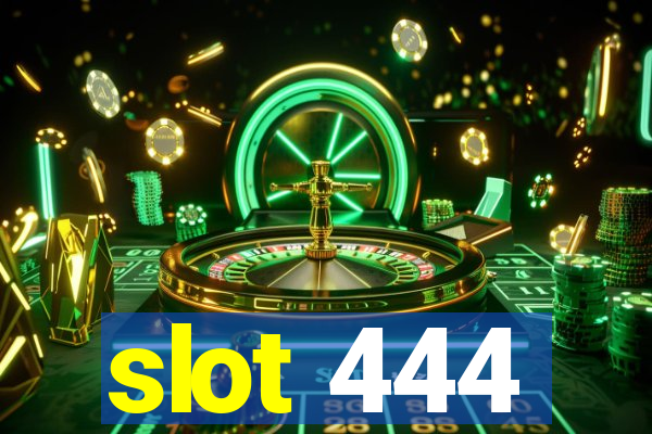 slot 444