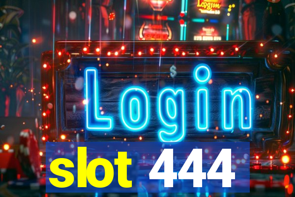 slot 444