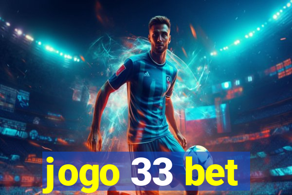 jogo 33 bet