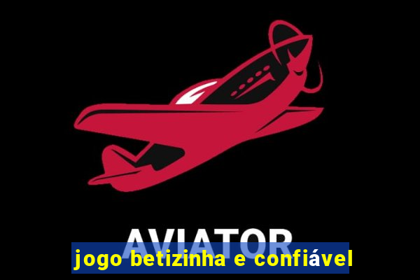 jogo betizinha e confiável