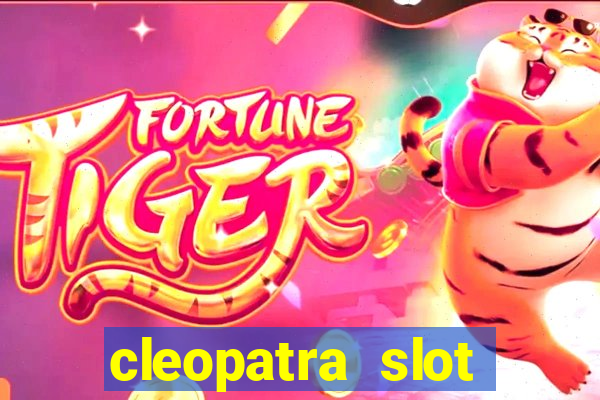 cleopatra slot games free