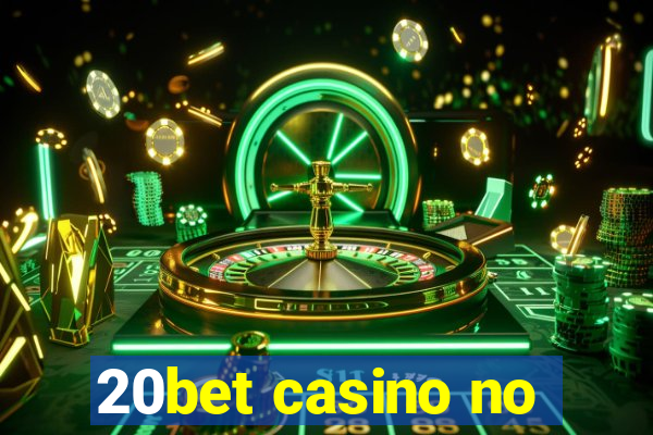 20bet casino no