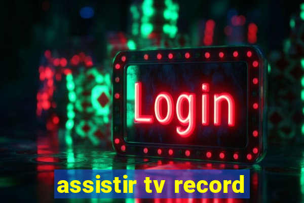 assistir tv record