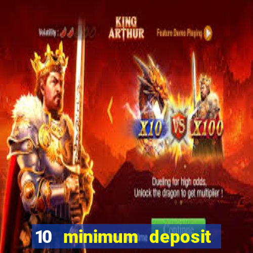 10 minimum deposit casino uk