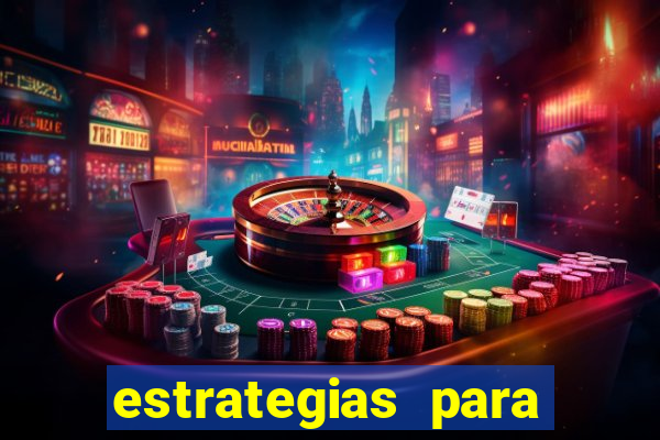 estrategias para jogar roleta