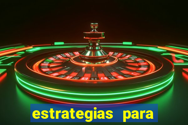 estrategias para jogar roleta