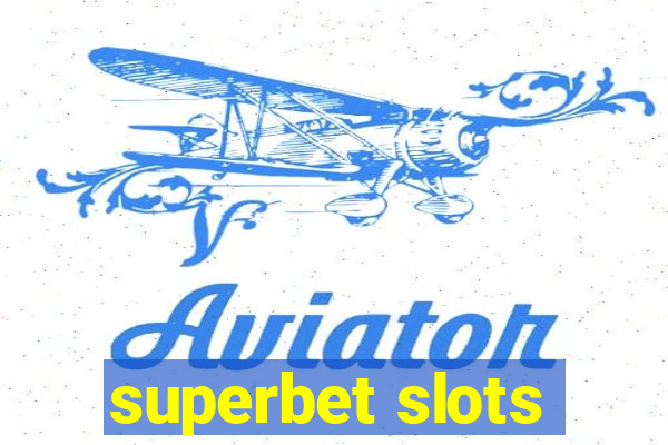 superbet slots