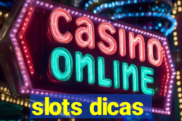 slots dicas