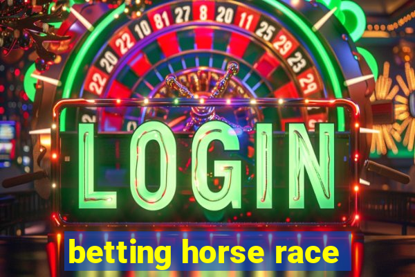 betting horse race