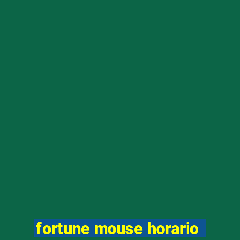 fortune mouse horario