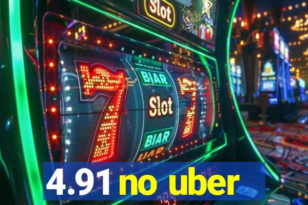 4.91 no uber