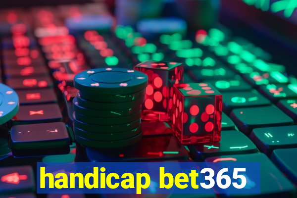 handicap bet365