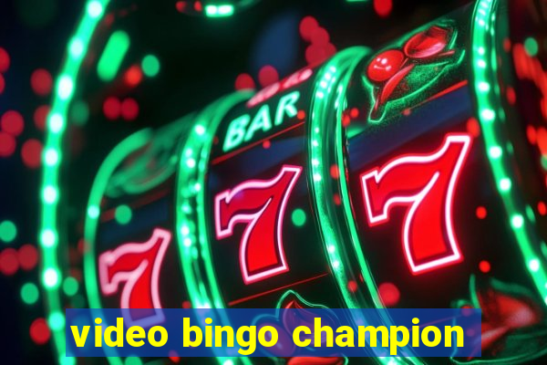 video bingo champion