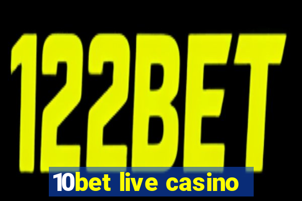 10bet live casino