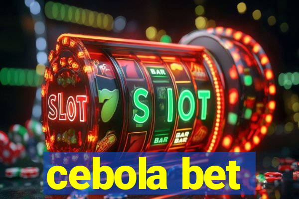 cebola bet