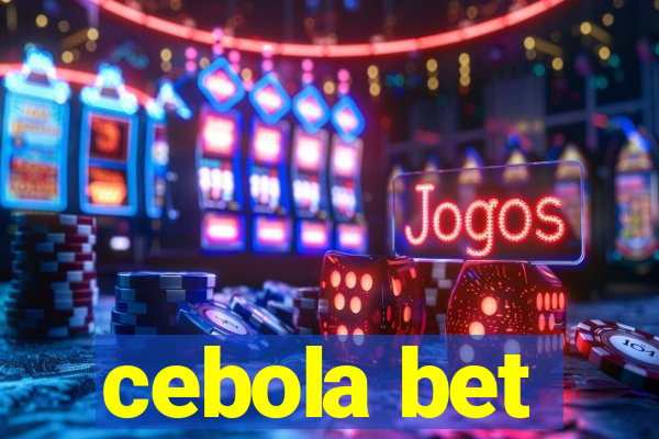 cebola bet