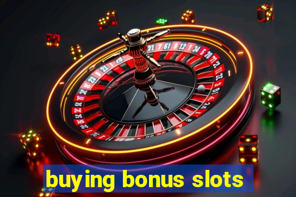 buying bonus slots