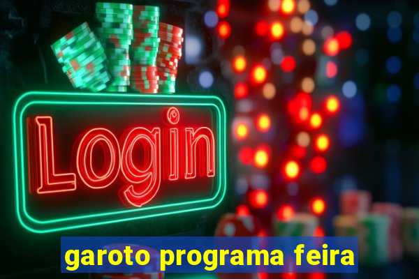 garoto programa feira