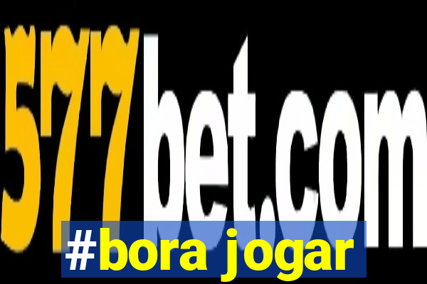 #bora jogar