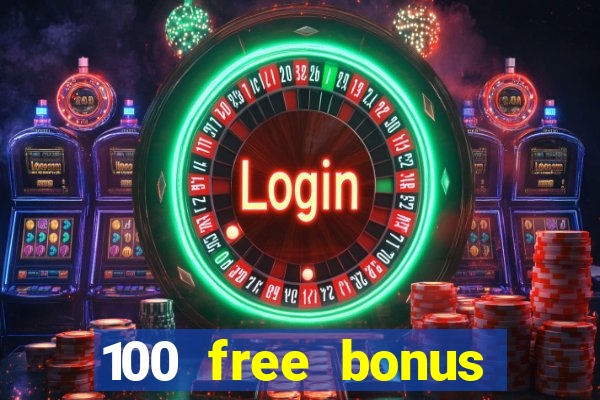 100 free bonus casino no deposit philippines 2022