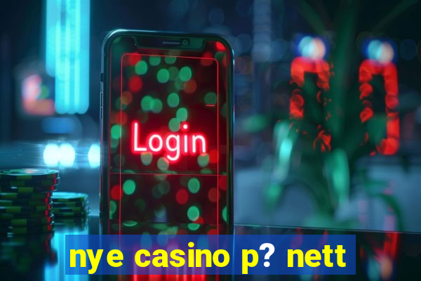 nye casino p? nett