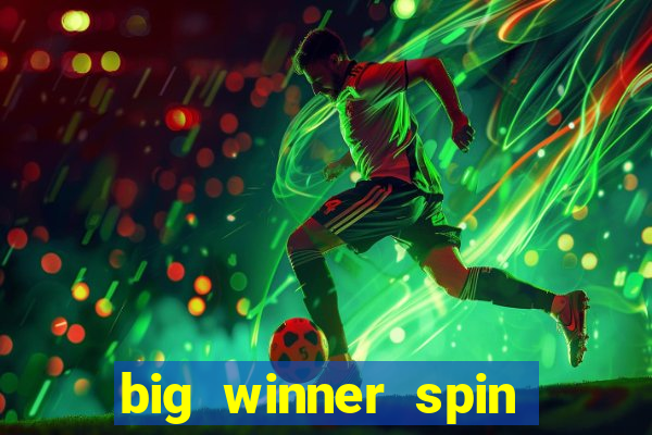 big winner spin and win