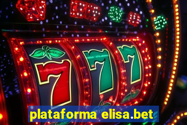 plataforma elisa.bet