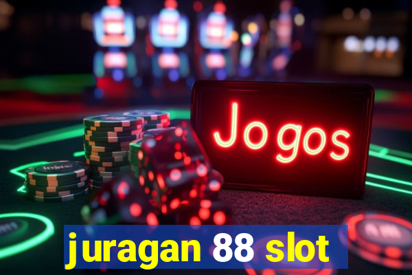 juragan 88 slot