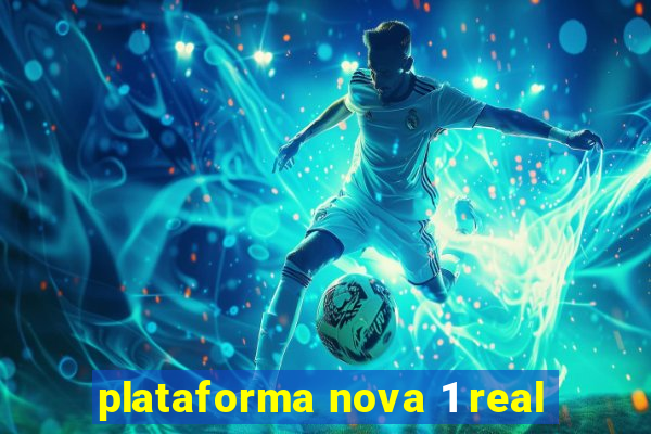 plataforma nova 1 real