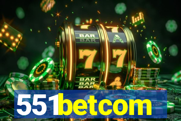 551betcom