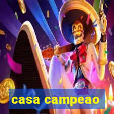 casa campeao